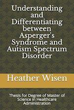 Understanding and Differentiating between Asperger's Syndrome and Autism Spectrum Disorder