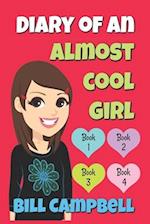 Diary of an Almost Cool Girl - Books 1, 2, 3 and 4: Books for Girls 