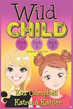 WILD CHILD - Books 1, 2 and 3: Books for Girls 9-12 