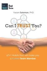 Can I TRUST You?: 67+1 Habits that will make you a trustworthy team member 