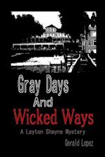 Gray Days and Wicked Ways