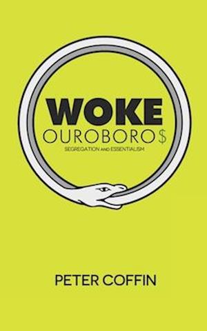 Woke Ouroboros: Segregation and Essentialism
