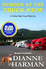 Murder at the Truck Stop: A Cedar Bay Cozy Mystery 