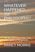 Whatever Happened to Philosophy?