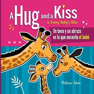 A Hug and a Kiss is Every Baby's Bliss. Un beso y un abrazo es lo que necesita el bebé