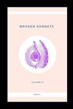 Broken Sonnets : Volume VI: Poetry Collection 