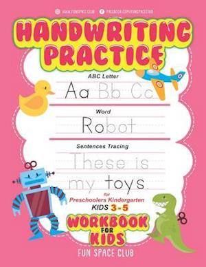 Handwriting Practice Workbook for Kids: ABC Letter, Word, & Sentences Tracing for Preschoolers Kindergarten Kids 3-5