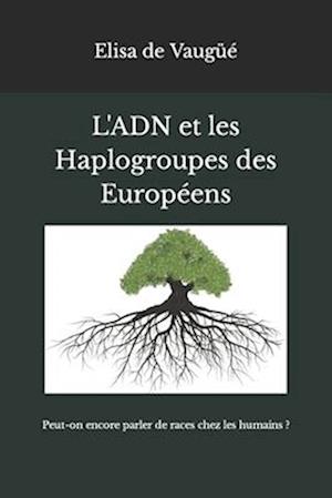 L'ADN et les Haplogroupes des Européens