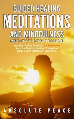 Guided Healing Meditations And Mindfulness Meditations Bundle