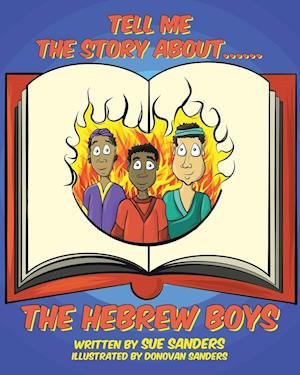 Tell Me The Story About.... The Hebrew Boys