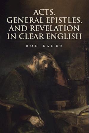 Acts, General Epistles, and Revelation in Clear English