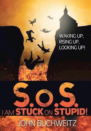 S.o.S I Am Stuck on Stupid!