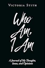 Who Am, I Am