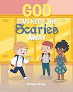 God Can Keep the Scaries Away 