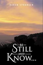 Be Still and Know... 