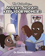 The Twins Say...Always, Always Keep Your Promises 