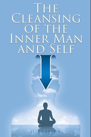 The Cleansing of the Inner Man and Self