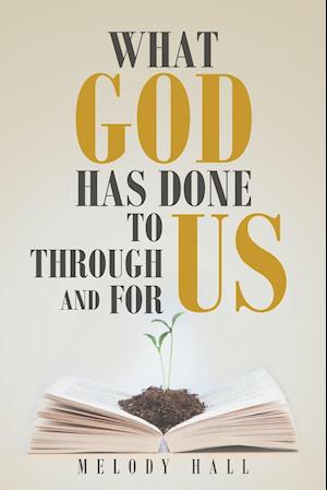 What God Has Done to Us, through Us, and for Us