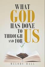 What God Has Done to Us, through Us, and for Us 