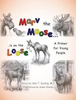 Marv the Moose is on the Loose