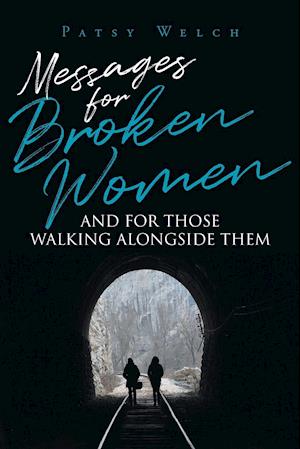 Messages for Broken Women and for Those Walking Alongside Them