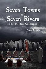 Seven Towns and Seven Rivers: The Maiden Crossings 