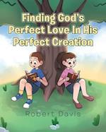 Finding God's Perfect Love in His Perfect Creation 