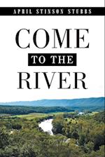 Come to the River 