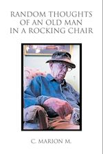 Random Thoughts of an Old Man in a Rocking Chair 