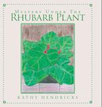 Mystery Under the Rhubarb Plant 