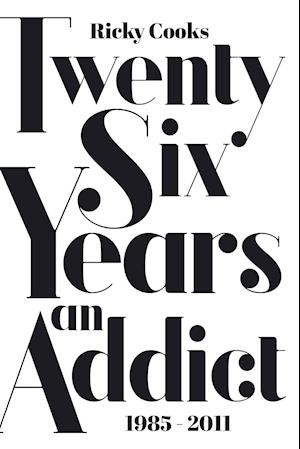 Twenty Six Years an Addict