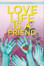 Love Life is a Friend 