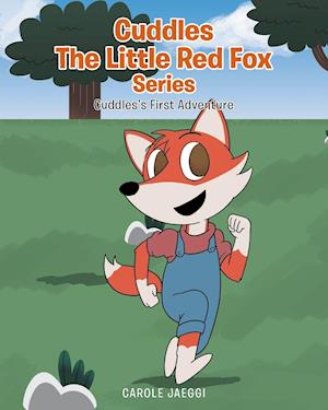 Cuddles the Little Red Fox: Cuddles's First Adventure