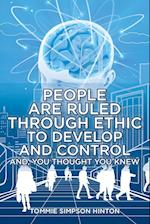 People Are Ruled through Ethic to Develop and Control