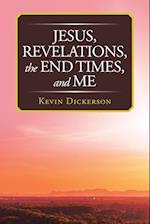 Jesus, Revelations, the End Times, and Me 