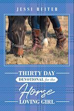 Thirty Day Devotional for the Horse Loving Girl 