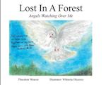 Lost In A Forest: Angels Watching Over Me 