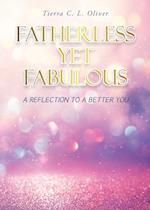 Fatherless Yet Fabulous