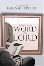 Reflecting on the Word of the Lord 