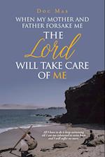 When My Mother and Father Forsake Me, the Lord will take care of me 