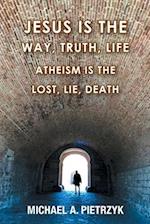 Jesus Is the Way, Truth, Life