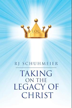 Taking on the Legacy of Christ