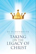 Taking on the Legacy of Christ 