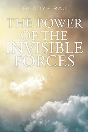 The Power of the Invisible Forces