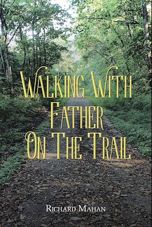 Walking with Father on the Trail