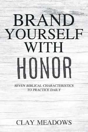 Brand Yourself with Honor