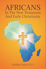 Africans in the New Testament and Early Christianity 