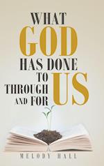 What God Has Done to Us, through Us, and for Us 