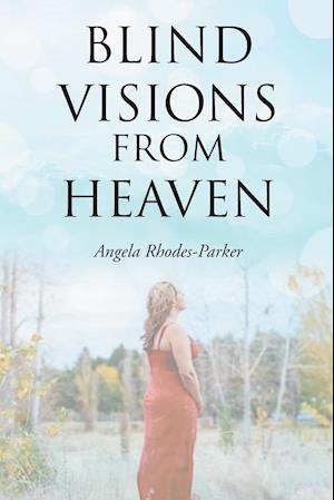 Blind Visions from Heaven