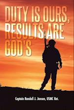 Duty Is Ours, Results Are God's 